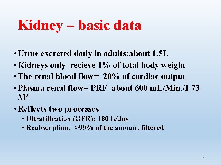 Kidney – basic data • Urine excreted daily in adults: about 1. 5 L Kidney – basic data • Urine excreted daily in adults: about 1. 5 L