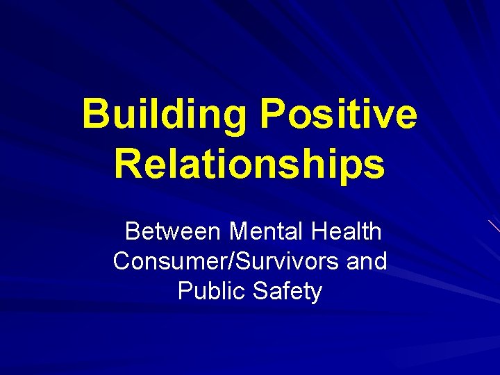 Building Positive Relationships Between Mental Health ConsumerSurvivors and
