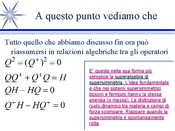A questo punto vediamo che Tutto quello che abbiamo discusso fin ora può riassumersi A questo punto vediamo che Tutto quello che abbiamo discusso fin ora può riassumersi