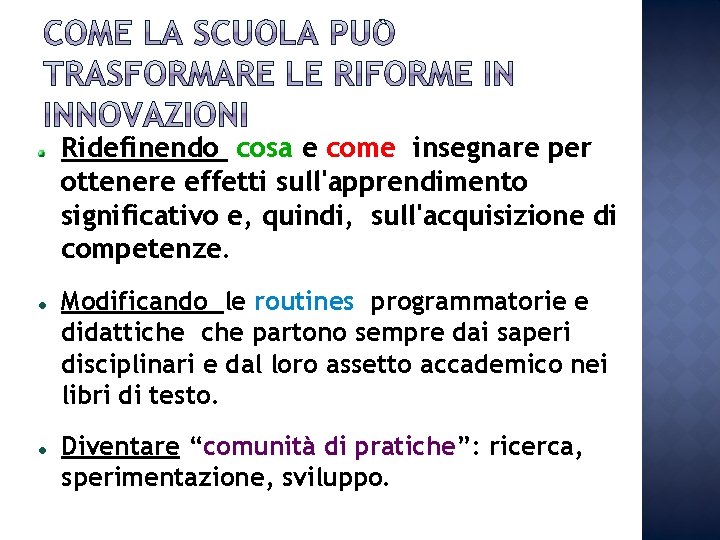 Ridefinendo cosa e come insegnare per ottenere effetti sull'apprendimento significativo e, quindi, sull'acquisizione di Ridefinendo cosa e come insegnare per ottenere effetti sull'apprendimento significativo e, quindi, sull'acquisizione di