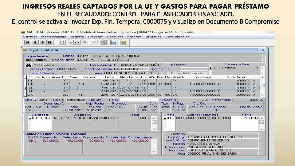 INGRESOS REALES CAPTADOS POR LA UE Y GASTOS PARA PAGAR PRÉSTAMO EN EL RECAUDADO: