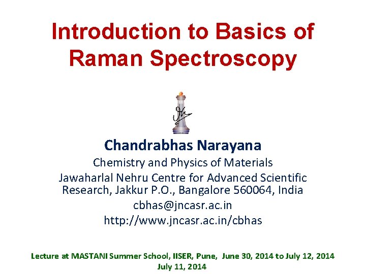 Introduction to Basics of Raman Spectroscopy Chandrabhas Narayana Chemistry and Physics of Materials Jawaharlal