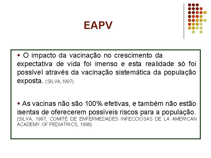 EAPV § O impacto da vacinação no crescimento da expectativa de vida foi imenso