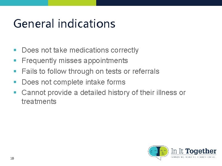 General indications § § § 10 Does not take medications correctly Frequently misses appointments General indications § § § 10 Does not take medications correctly Frequently misses appointments