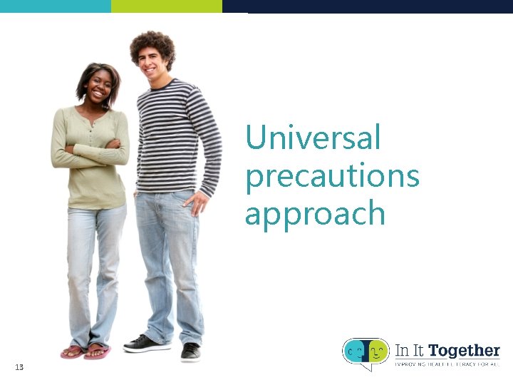 Universal precautions approach 13 Universal precautions approach 13