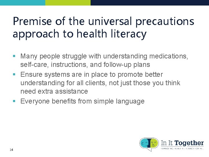 Premise of the universal precautions approach to health literacy § Many people struggle with Premise of the universal precautions approach to health literacy § Many people struggle with