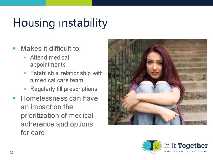 Housing instability § Makes it difficult to: § Attend medical appointments § Establish a Housing instability § Makes it difficult to: § Attend medical appointments § Establish a