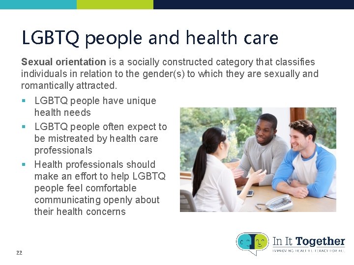 LGBTQ people and health care Sexual orientation is a socially constructed category that classifies LGBTQ people and health care Sexual orientation is a socially constructed category that classifies