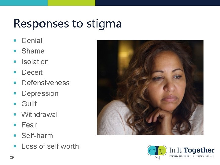 Responses to stigma § § § 29 Denial Shame Isolation Deceit Defensiveness Depression Guilt Responses to stigma § § § 29 Denial Shame Isolation Deceit Defensiveness Depression Guilt