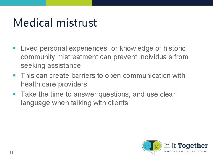 Medical mistrust § Lived personal experiences, or knowledge of historic community mistreatment can prevent Medical mistrust § Lived personal experiences, or knowledge of historic community mistreatment can prevent