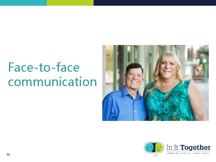 Face-to-face communication 36 Face-to-face communication 36