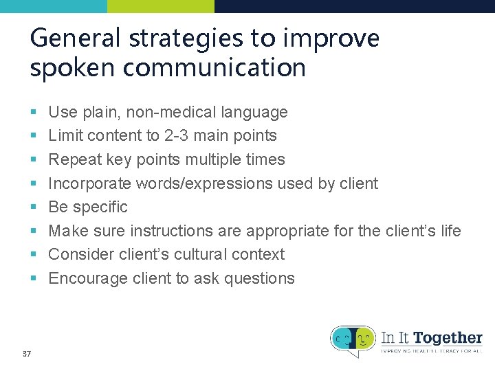 General strategies to improve spoken communication § § § § 37 Use plain, non-medical General strategies to improve spoken communication § § § § 37 Use plain, non-medical