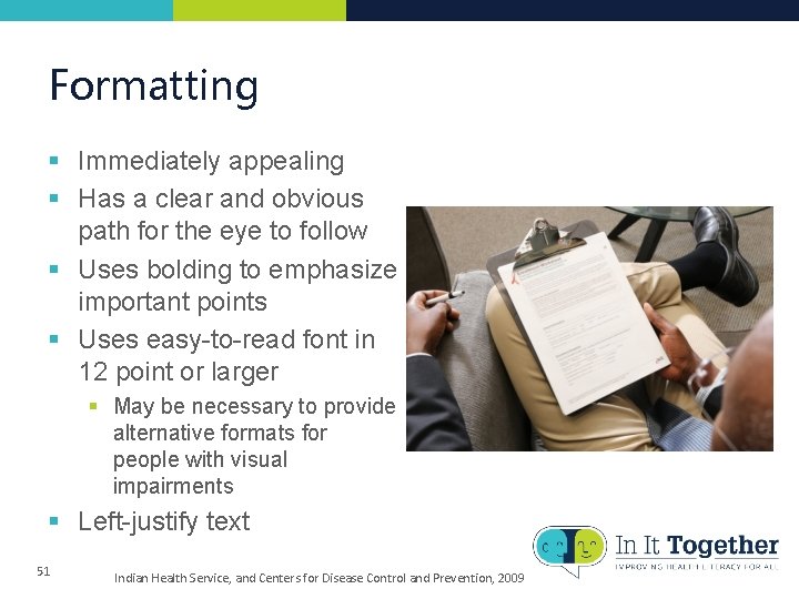 Formatting § Immediately appealing § Has a clear and obvious path for the eye Formatting § Immediately appealing § Has a clear and obvious path for the eye