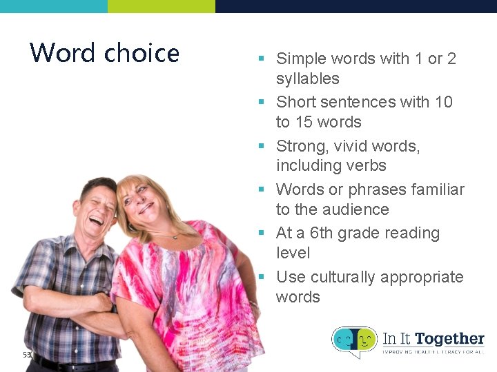 Word choice 53 § Simple words with 1 or 2 syllables § Short sentences Word choice 53 § Simple words with 1 or 2 syllables § Short sentences