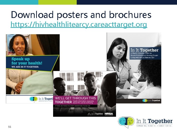 Download posters and brochures https: //hivhealthlitearcy. careacttarget. org 55 Download posters and brochures https: //hivhealthlitearcy. careacttarget. org 55