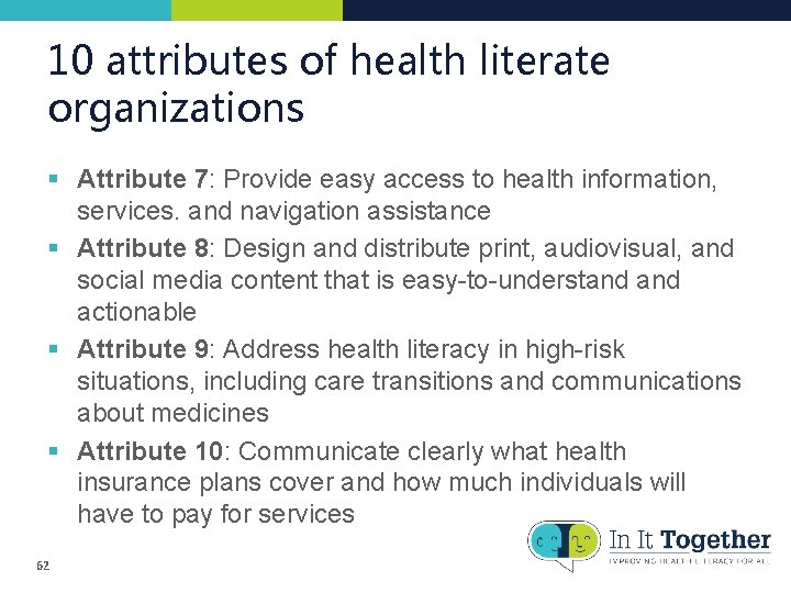 10 attributes of health literate organizations § Attribute 7: Provide easy access to health 10 attributes of health literate organizations § Attribute 7: Provide easy access to health