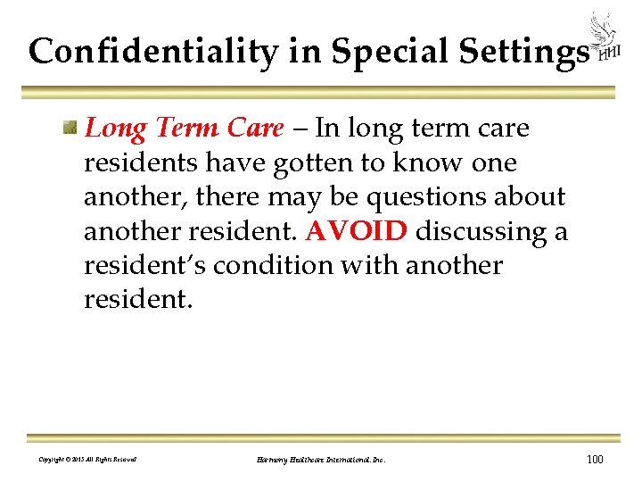 Confidentiality in Special Settings Long Term Care – In long term care residents have