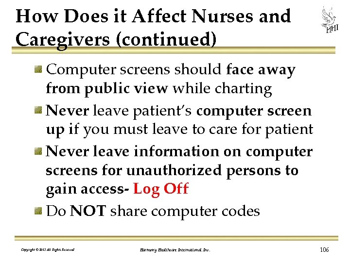 How Does it Affect Nurses and Caregivers (continued) Computer screens should face away from