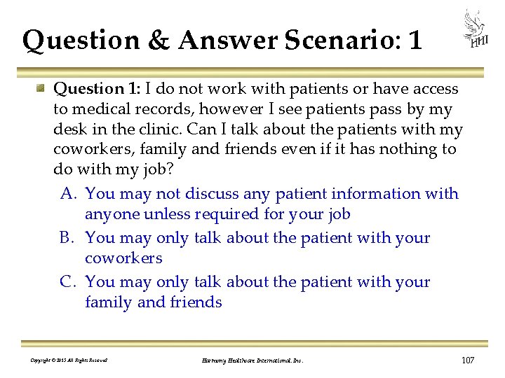 Question & Answer Scenario: 1 Question 1: I do not work with patients or