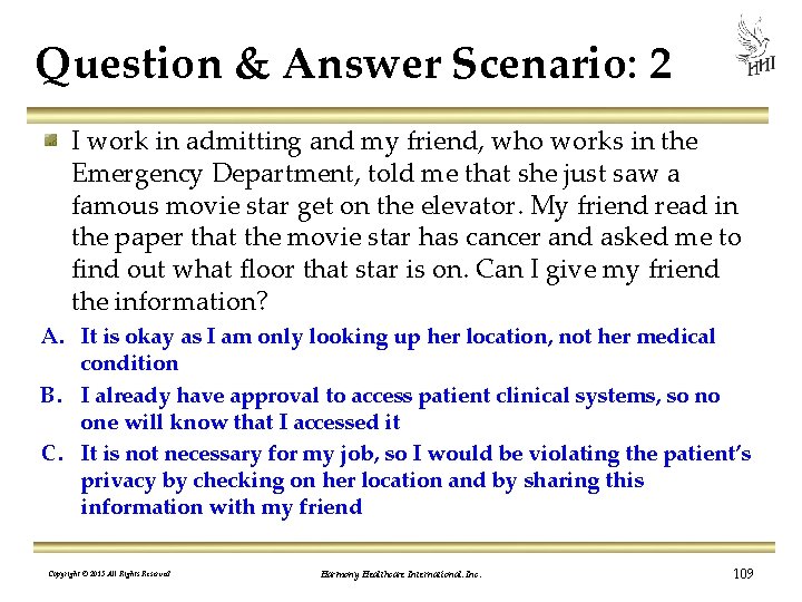 Question & Answer Scenario: 2 I work in admitting and my friend, who works