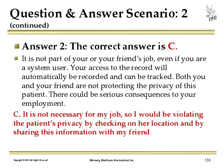 Question & Answer Scenario: 2 (continued) Answer 2: The correct answer is C. It