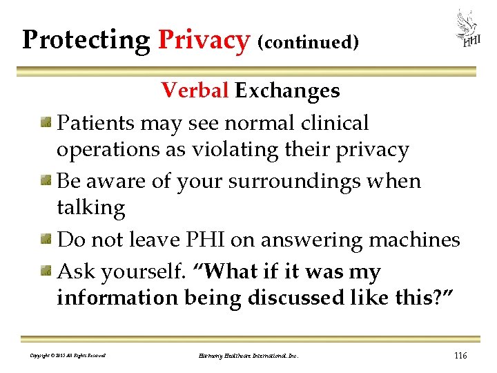 Protecting Privacy (continued) Verbal Exchanges Patients may see normal clinical operations as violating their
