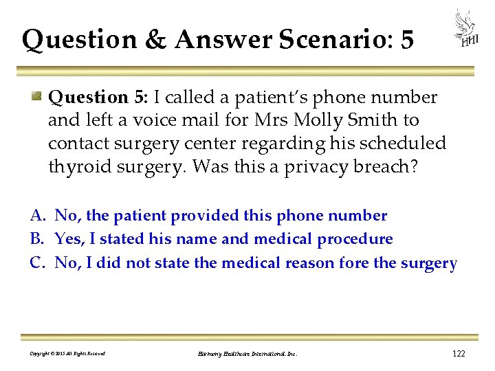 Question & Answer Scenario: 5 Question 5: I called a patient’s phone number and