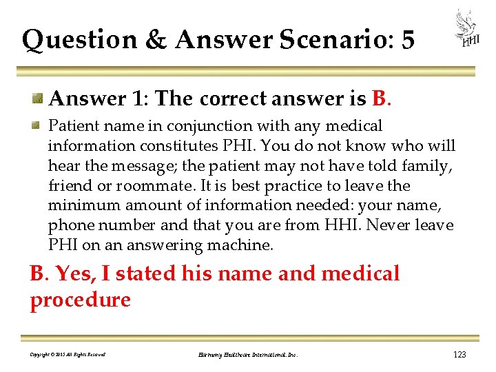 Question & Answer Scenario: 5 Answer 1: The correct answer is B. Patient name