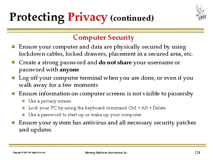 Protecting Privacy (continued) Computer Security Ensure your computer and data are physically secured by