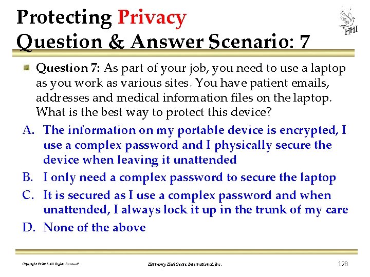 Protecting Privacy Question & Answer Scenario: 7 Question 7: As part of your job,