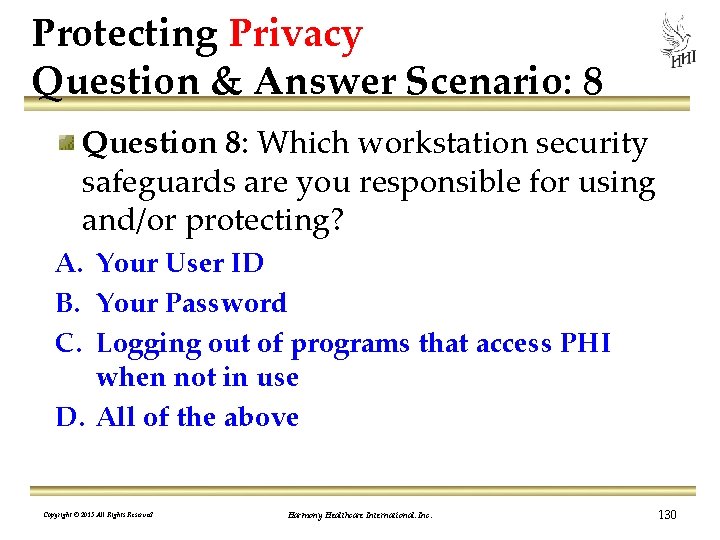 Protecting Privacy Question & Answer Scenario: 8 Question 8: Which workstation security safeguards are