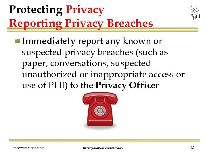 Protecting Privacy Reporting Privacy Breaches Immediately report any known or suspected privacy breaches (such