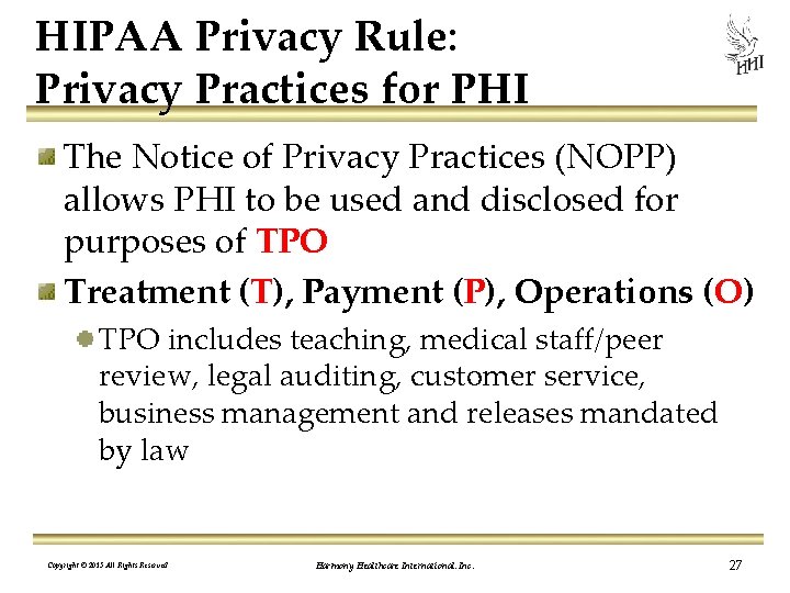 HIPAA Privacy Rule: Privacy Practices for PHI The Notice of Privacy Practices (NOPP) allows