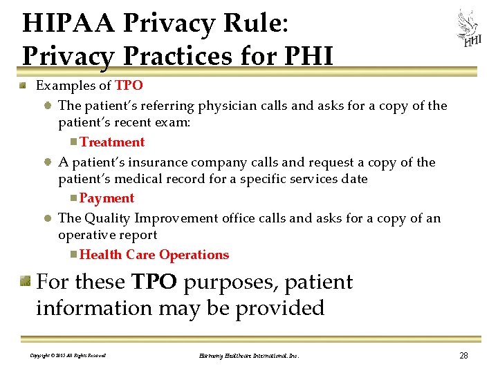 HIPAA Privacy Rule: Privacy Practices for PHI Examples of TPO The patient’s referring physician