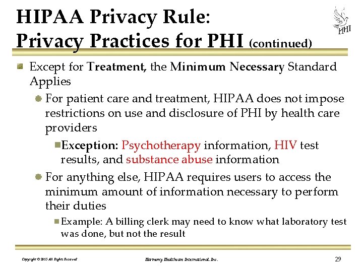 HIPAA Privacy Rule: Privacy Practices for PHI (continued) Except for Treatment, the Minimum Necessary