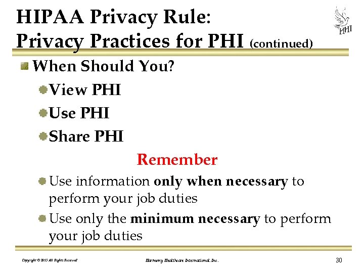 HIPAA Privacy Rule: Privacy Practices for PHI (continued) When Should You? View PHI Use