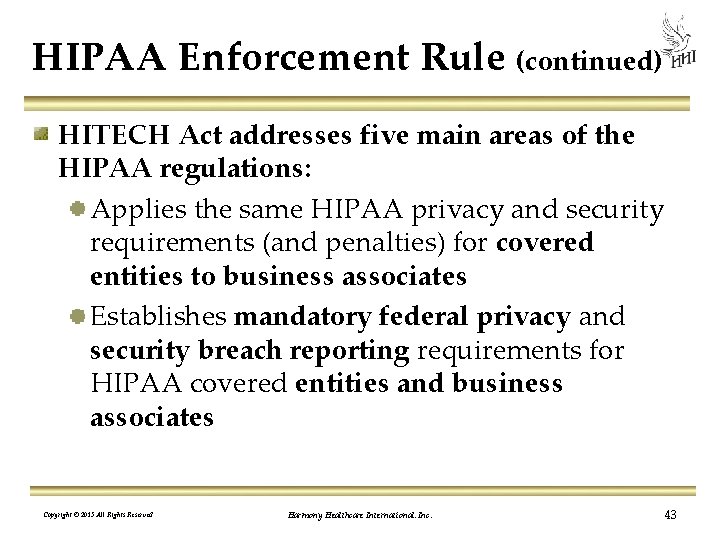 HIPAA Enforcement Rule (continued) HITECH Act addresses five main areas of the HIPAA regulations: