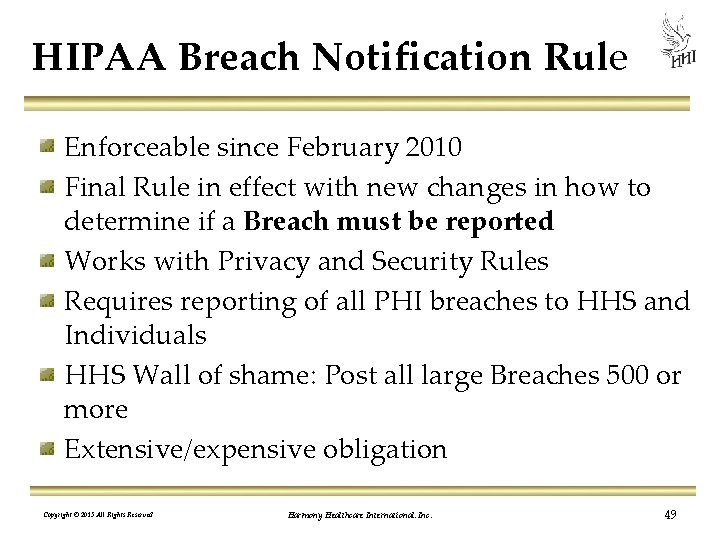 HIPAA Breach Notification Rule Enforceable since February 2010 Final Rule in effect with new