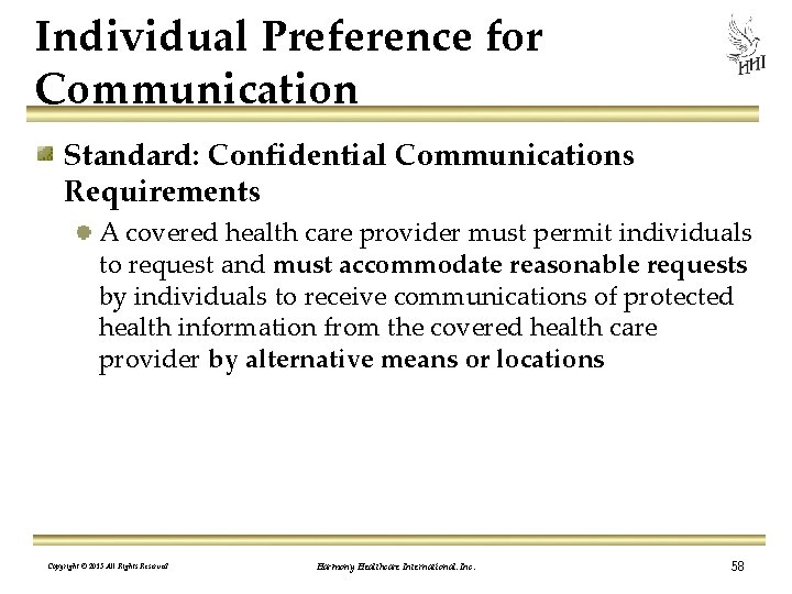 Individual Preference for Communication Standard: Confidential Communications Requirements A covered health care provider must