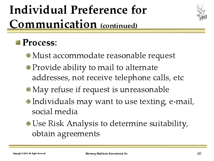 Individual Preference for Communication (continued) Process: Must accommodate reasonable request Provide ability to mail