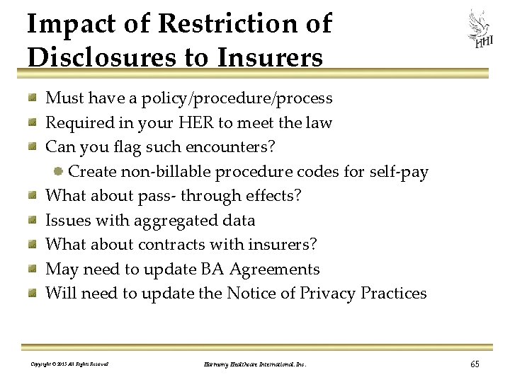 Impact of Restriction of Disclosures to Insurers Must have a policy/procedure/process Required in your