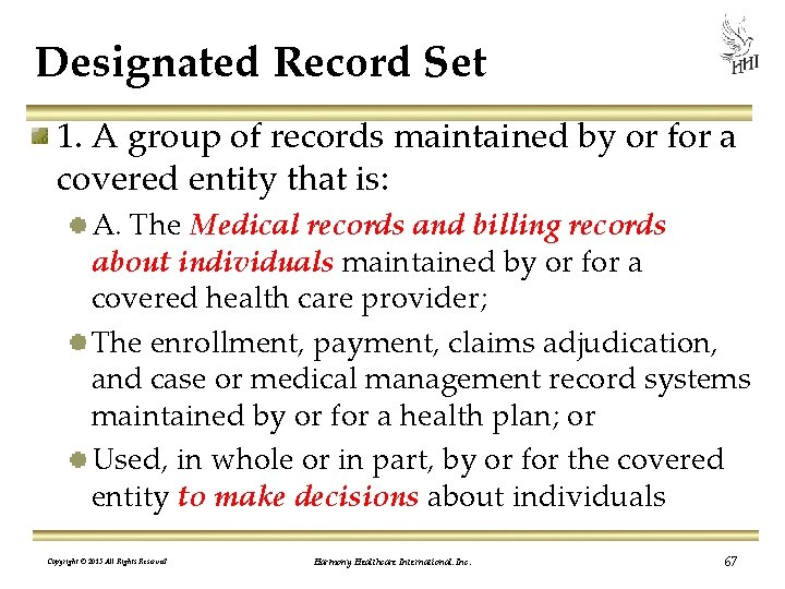 Designated Record Set 1. A group of records maintained by or for a covered