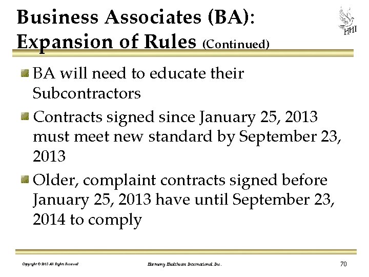 Business Associates (BA): Expansion of Rules (Continued) BA will need to educate their Subcontractors