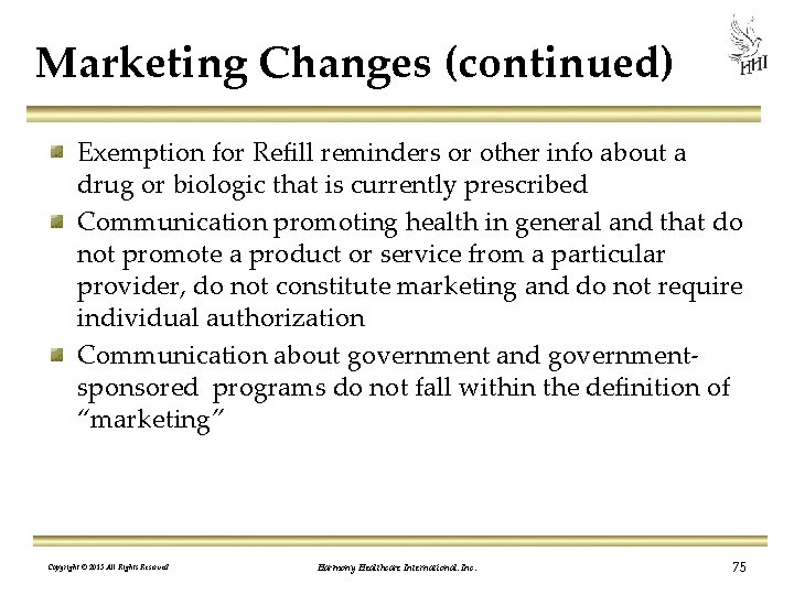 Marketing Changes (continued) Exemption for Refill reminders or other info about a drug or