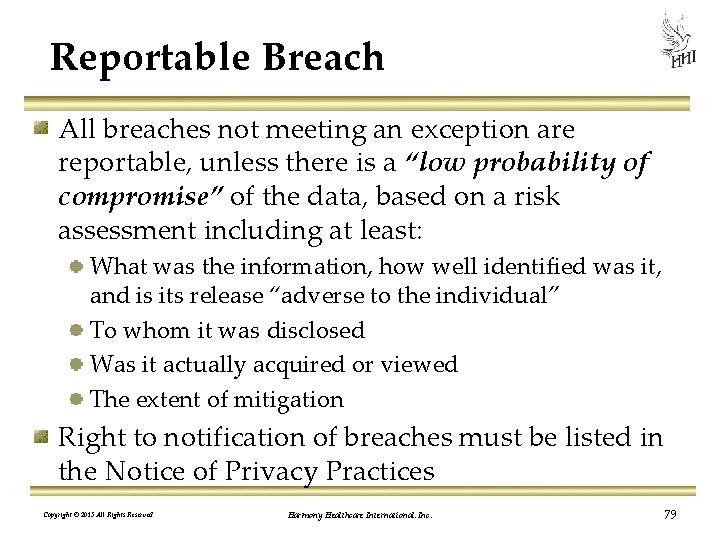 Reportable Breach All breaches not meeting an exception are reportable, unless there is a