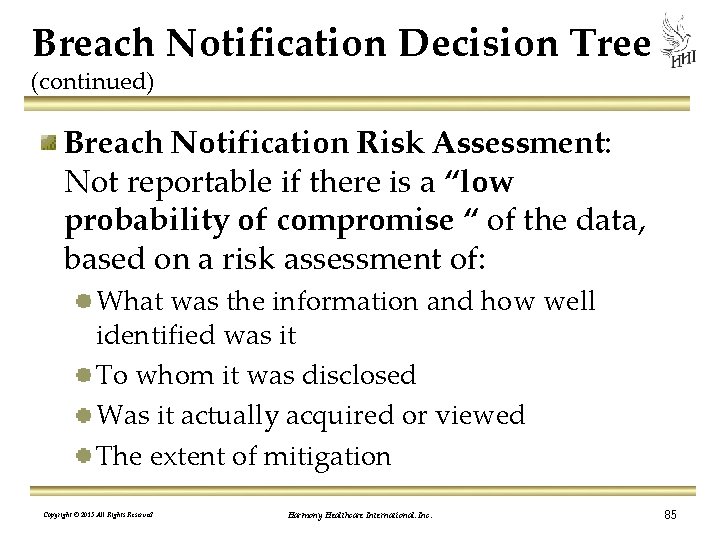Breach Notification Decision Tree (continued) Breach Notification Risk Assessment: Not reportable if there is