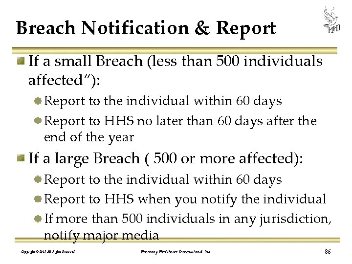 Breach Notification & Report If a small Breach (less than 500 individuals affected”): Report