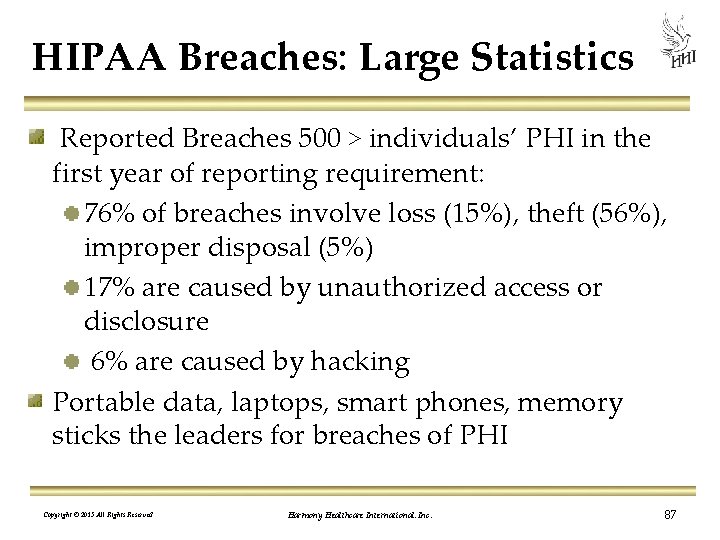 HIPAA Breaches: Large Statistics Reported Breaches 500 > individuals’ PHI in the first year