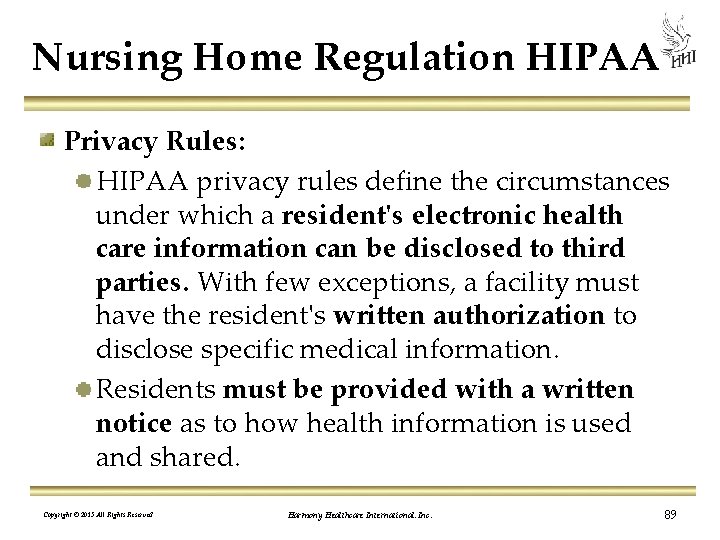 Nursing Home Regulation HIPAA Privacy Rules: HIPAA privacy rules define the circumstances under which