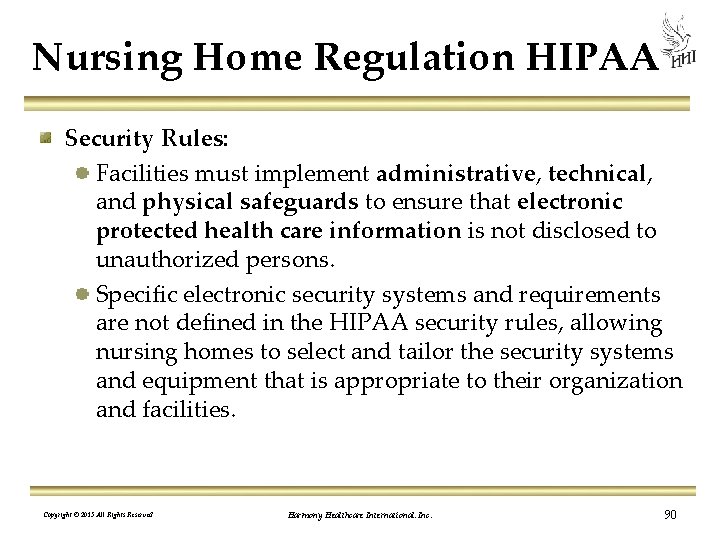 Nursing Home Regulation HIPAA Security Rules: Facilities must implement administrative, technical, and physical safeguards